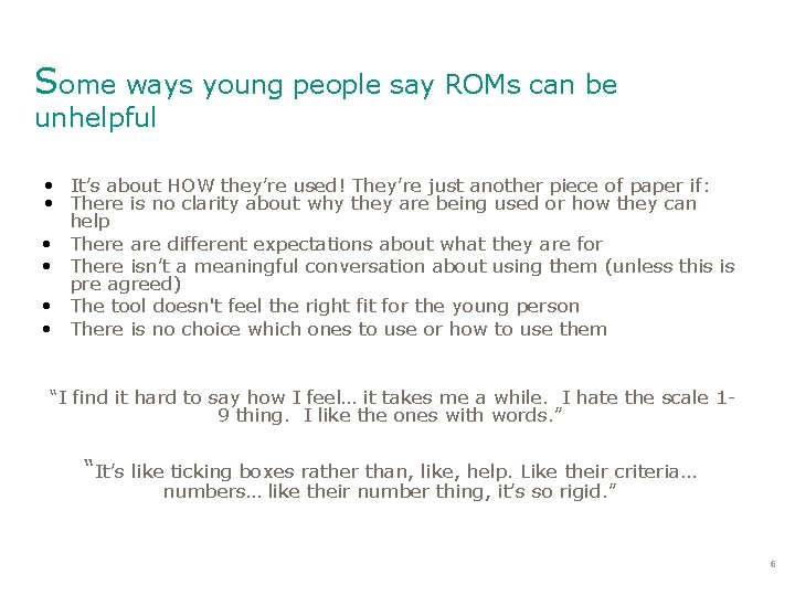 Some ways young people say ROMs can be unhelpful • It’s about HOW they’re Some ways young people say ROMs can be unhelpful • It’s about HOW they’re