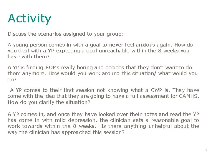 Activity Discuss the scenarios assigned to your group: A young person comes in with Activity Discuss the scenarios assigned to your group: A young person comes in with
