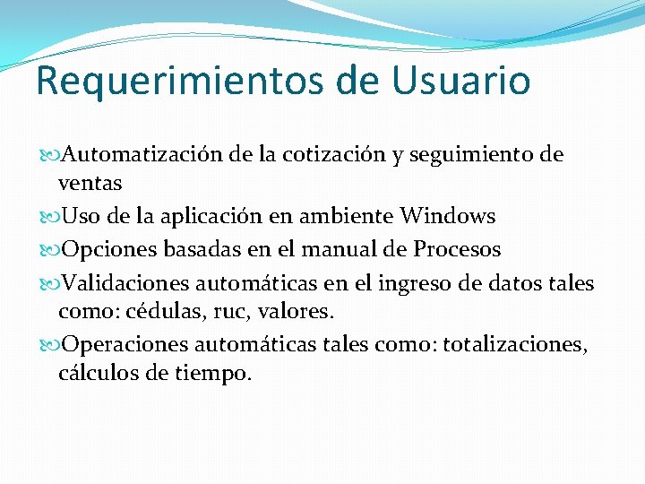 Requerimientos de Usuario Automatización de la cotización y seguimiento de ventas Uso de la