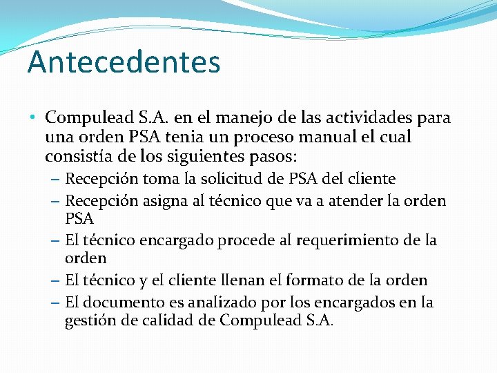 Antecedentes • Compulead S. A. en el manejo de las actividades para una orden