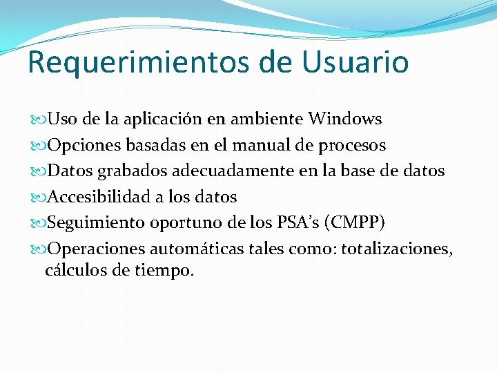 Requerimientos de Usuario Uso de la aplicación en ambiente Windows Opciones basadas en el