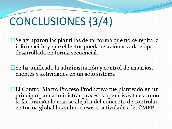 CONCLUSIONES (3/4) �Se agruparon las plantillas de tal forma que no se repita la