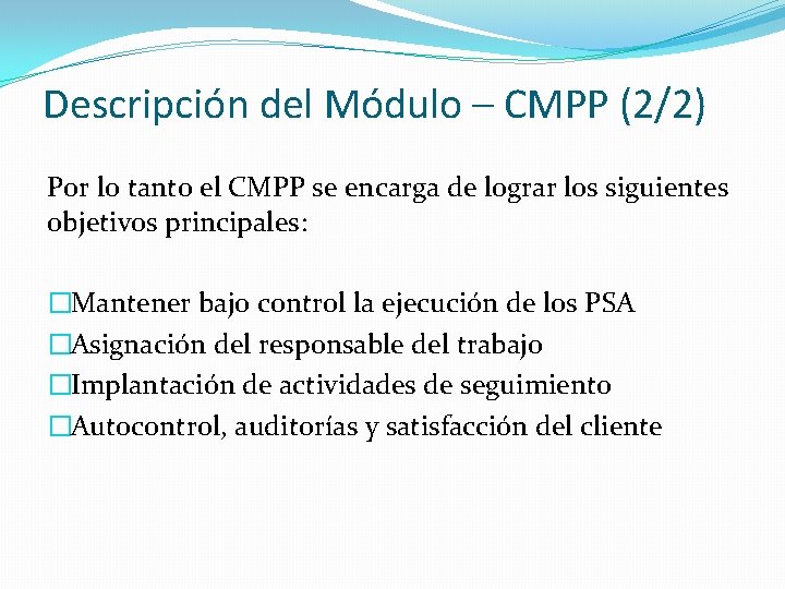 Descripción del Módulo – CMPP (2/2) Por lo tanto el CMPP se encarga de