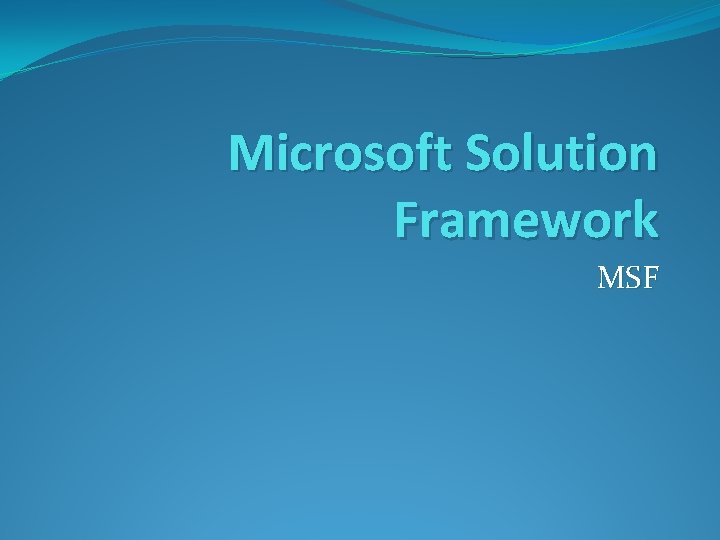 Microsoft Solution Framework MSF 