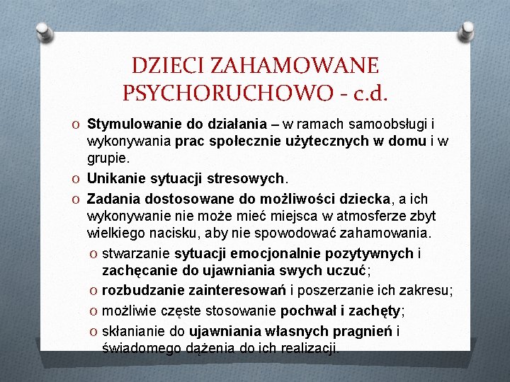 DZIECI ZAHAMOWANE PSYCHORUCHOWO - c. d. O Stymulowanie do działania – w ramach samoobsługi