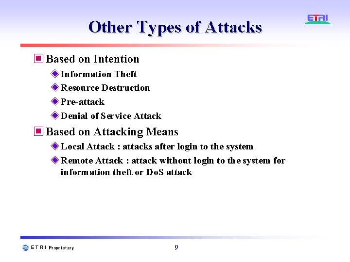 Other Types of Attacks ▣ Based on Intention ◈ Information Theft ◈ Resource Destruction Other Types of Attacks ▣ Based on Intention ◈ Information Theft ◈ Resource Destruction