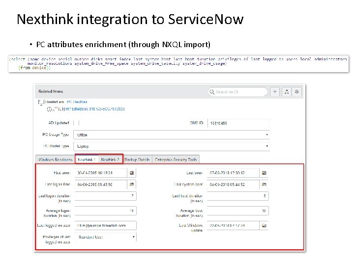 Nexthink integration to Service. Now • PC attributes enrichment (through NXQL import) 