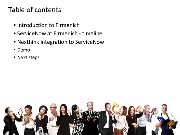 Table of contents • Introduction to Firmenich • Service. Now at Firmenich - timeline