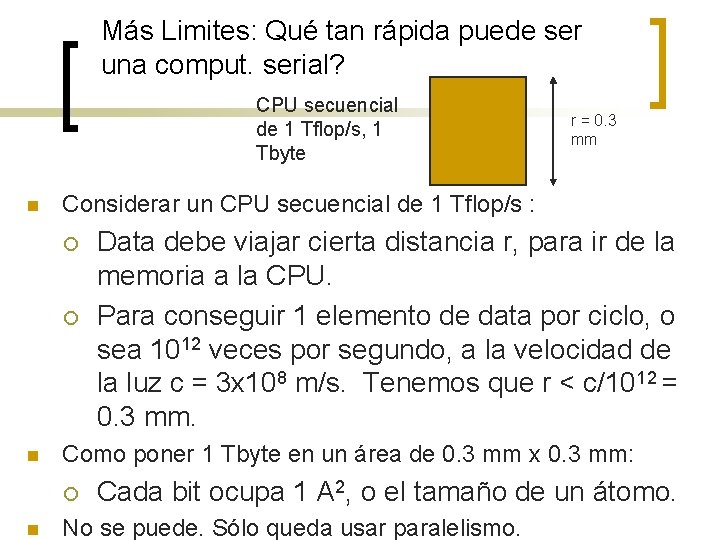 Más Limites: Qué tan rápida puede ser una comput. serial? CPU secuencial de 1