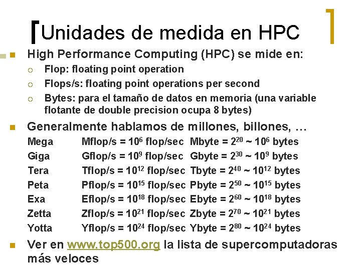 Unidades de medida en HPC n High Performance Computing (HPC) se mide en: ¡