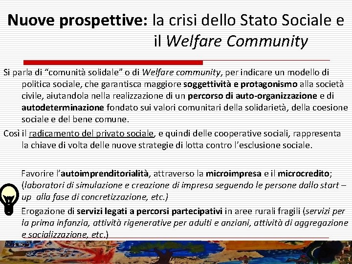 Nuove prospettive: la crisi dello Stato Sociale e il Welfare Community Si parla di