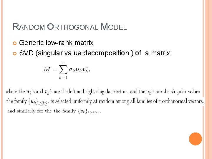 RANDOM ORTHOGONAL MODEL Generic low-rank matrix SVD (singular value decomposition ) of a matrix