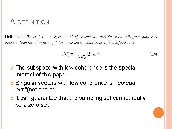 A DEFINITION The subspace with low coherence is the special interest of this paper.