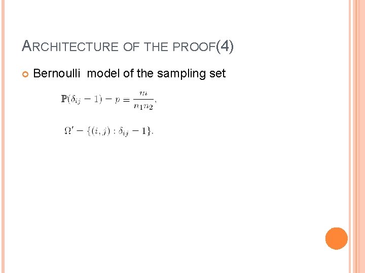 ARCHITECTURE OF THE PROOF(4) Bernoulli model of the sampling set 