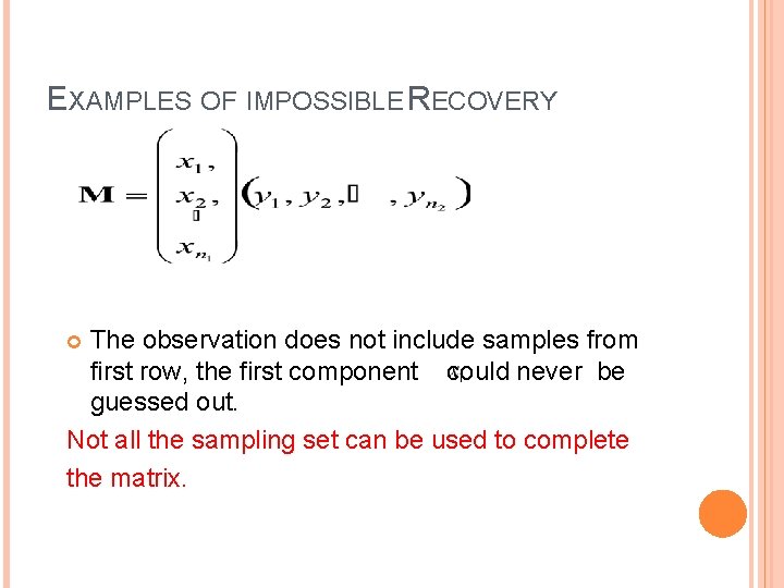 EXAMPLES OF IMPOSSIBLE RECOVERY The observation does not include samples from first row, the