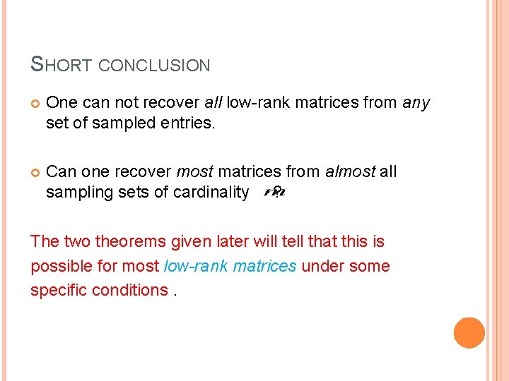SHORT CONCLUSION One can not recover all low-rank matrices from any set of sampled