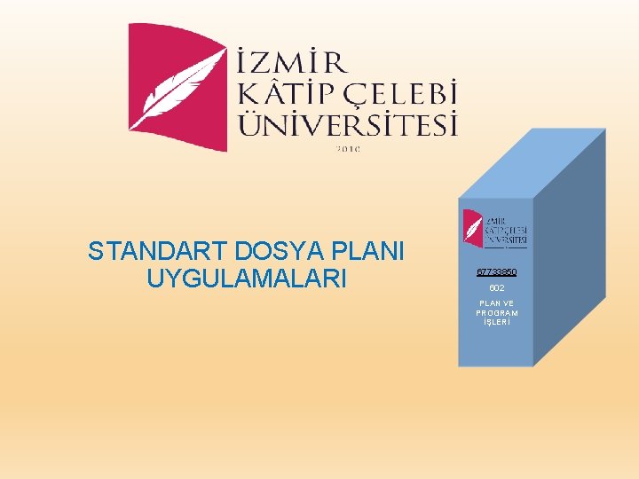STANDART DOSYA PLANI UYGULAMALARI 67733850 602 PLAN VE PROGRAM İŞLERİ 