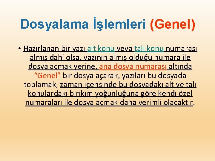Dosyalama İşlemleri (Genel) • Hazırlanan bir yazı alt konu veya tali konu numarası almış