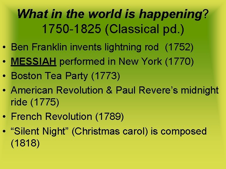 What in the world is happening? 1750 -1825 (Classical pd. ) • • Ben