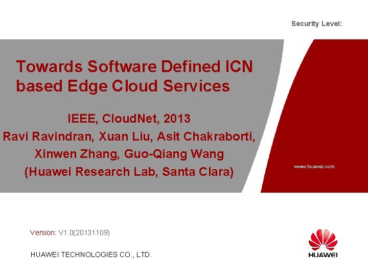 Security Level: Towards Software Defined ICN based Edge Cloud Services IEEE, Cloud. Net, 2013