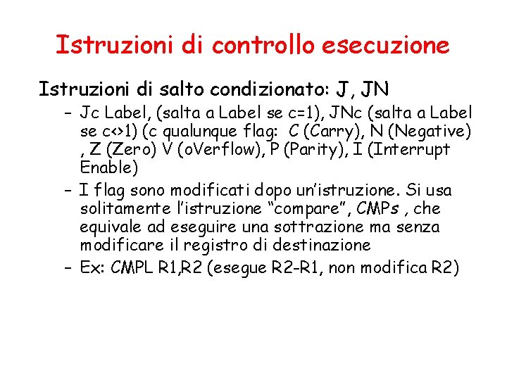Istruzioni di controllo esecuzione Istruzioni di salto condizionato: J, JN – Jc Label, (salta