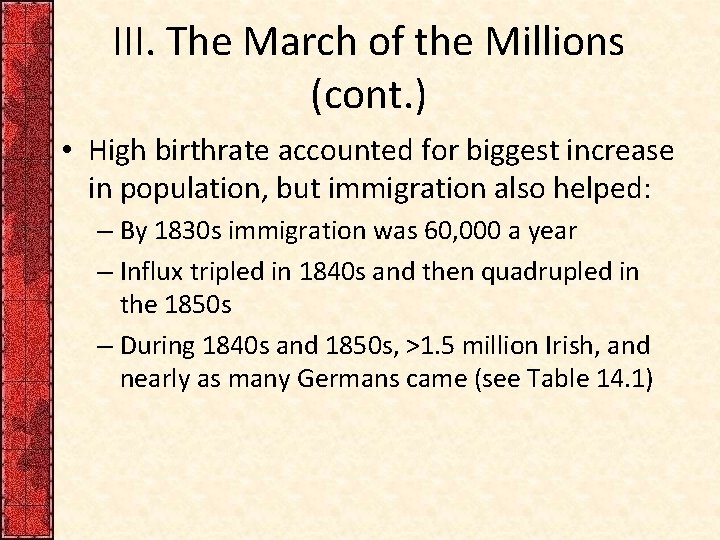 III. The March of the Millions (cont. ) • High birthrate accounted for biggest