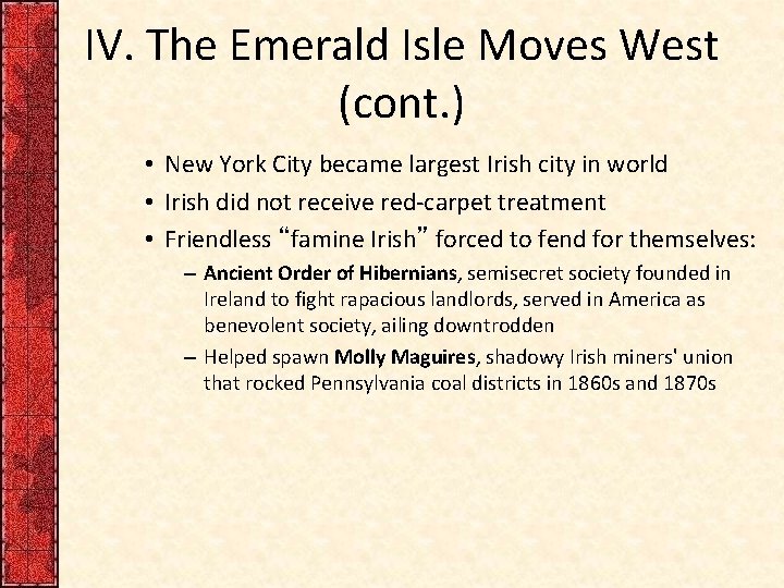 IV. The Emerald Isle Moves West (cont. ) • New York City became largest