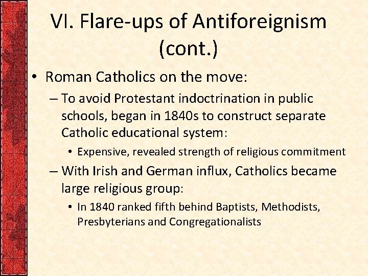 VI. Flare-ups of Antiforeignism (cont. ) • Roman Catholics on the move: – To