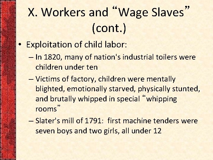 X. Workers and “Wage Slaves” (cont. ) • Exploitation of child labor: – In