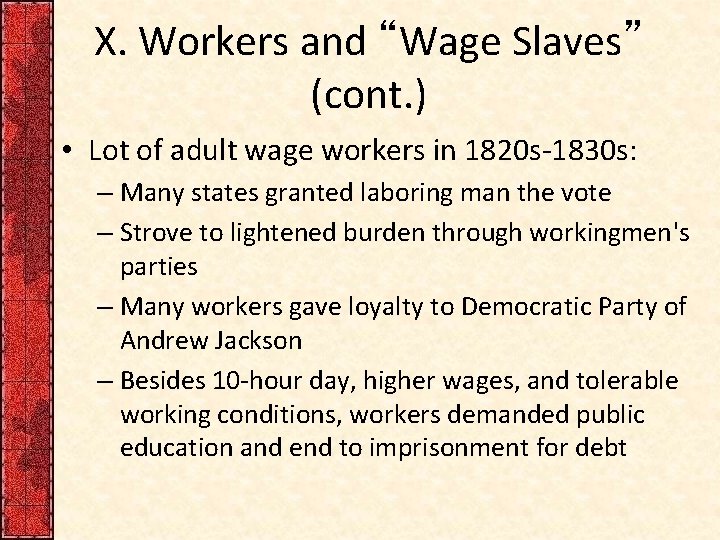 X. Workers and “Wage Slaves” (cont. ) • Lot of adult wage workers in