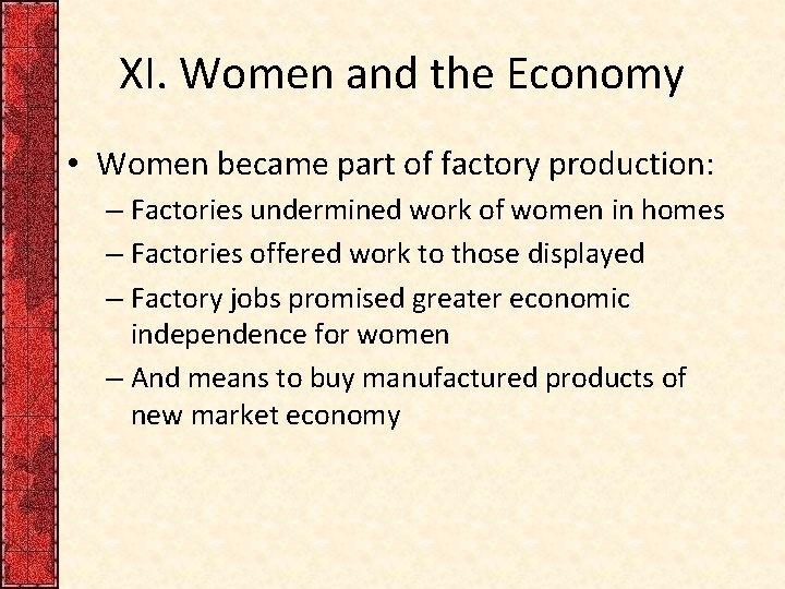 XI. Women and the Economy • Women became part of factory production: – Factories