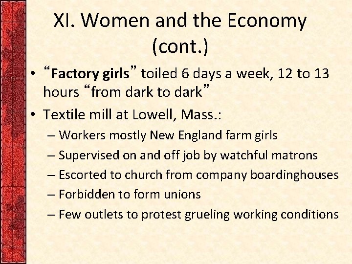 XI. Women and the Economy (cont. ) • “Factory girls” toiled 6 days a