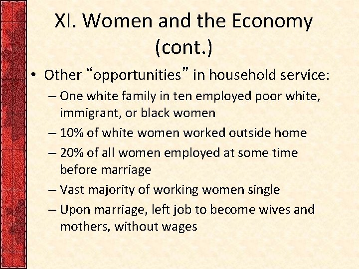 XI. Women and the Economy (cont. ) • Other “opportunities” in household service: –