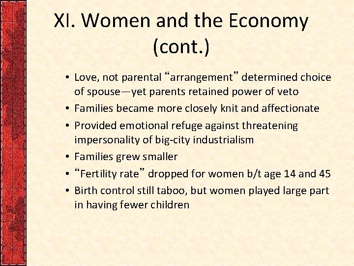 XI. Women and the Economy (cont. ) • Love, not parental “arrangement” determined choice