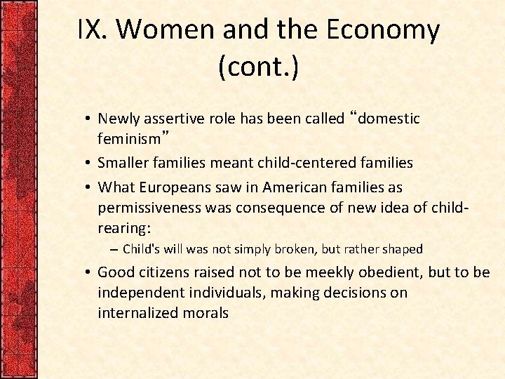 IX. Women and the Economy (cont. ) • Newly assertive role has been called