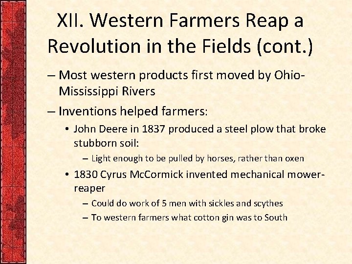 XII. Western Farmers Reap a Revolution in the Fields (cont. ) – Most western