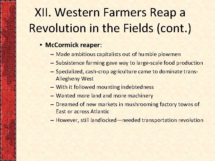 XII. Western Farmers Reap a Revolution in the Fields (cont. ) • Mc. Cormick