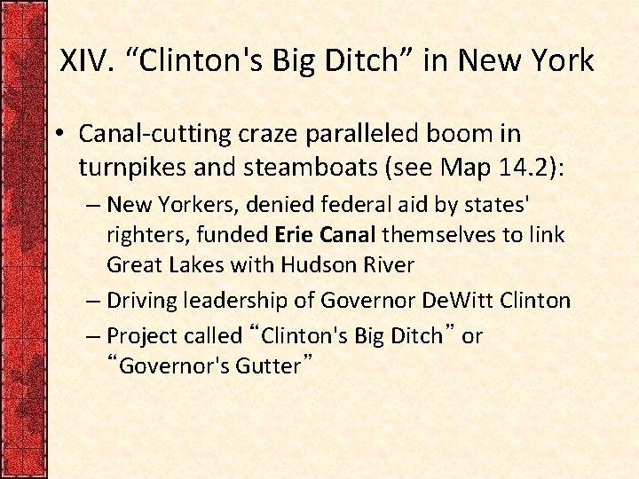 XIV. “Clinton's Big Ditch” in New York • Canal-cutting craze paralleled boom in turnpikes