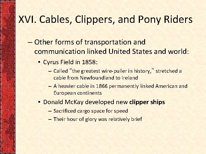 XVI. Cables, Clippers, and Pony Riders – Other forms of transportation and communication linked