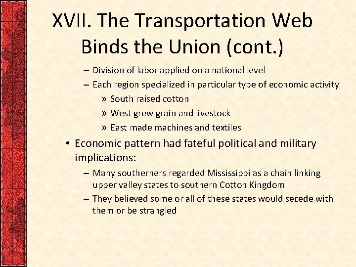 XVII. The Transportation Web Binds the Union (cont. ) – Division of labor applied