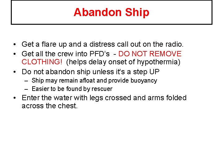 Abandon Ship • Get a flare up and a distress call out on the