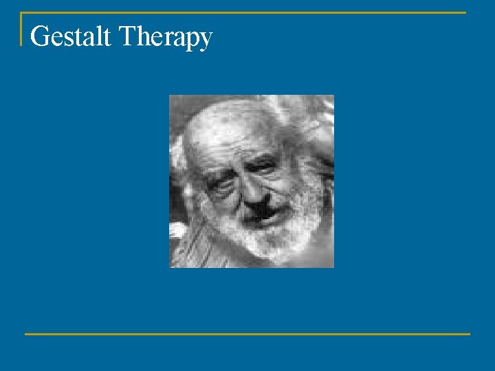 Gestalt Therapy 