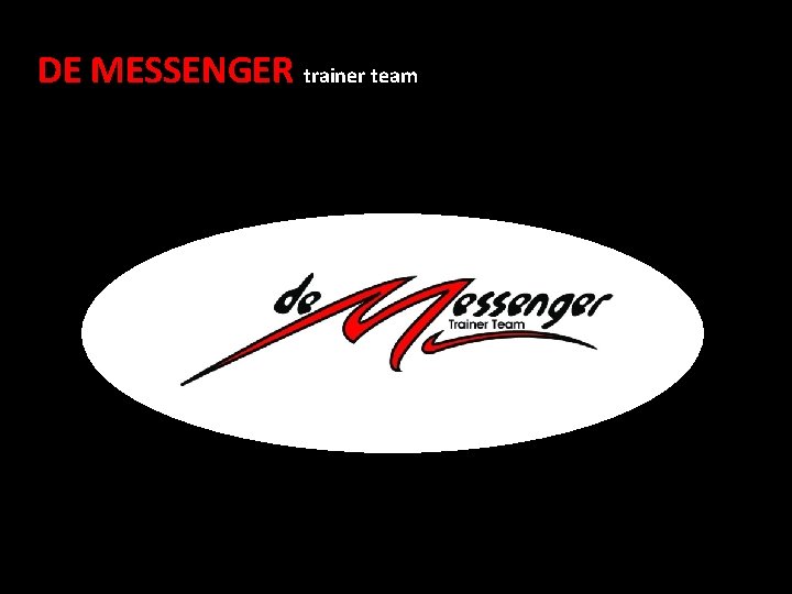 DE MESSENGER trainer team 