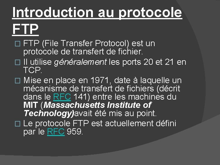 Introduction au protocole FTP (File Transfer Protocol) est un protocole de transfert de fichier.
