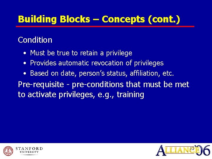 Building Blocks – Concepts (cont. ) Condition • Must be true to retain a