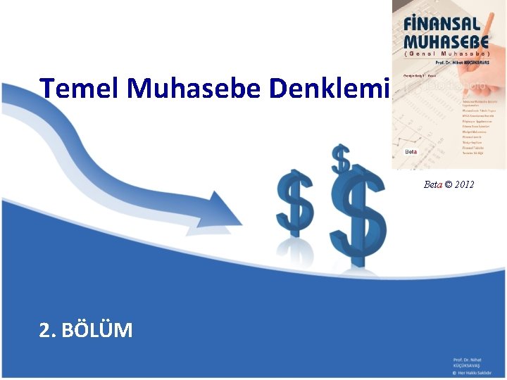 Temel Muhasebe Denklemi Beta © 2012 2. BÖLÜM 