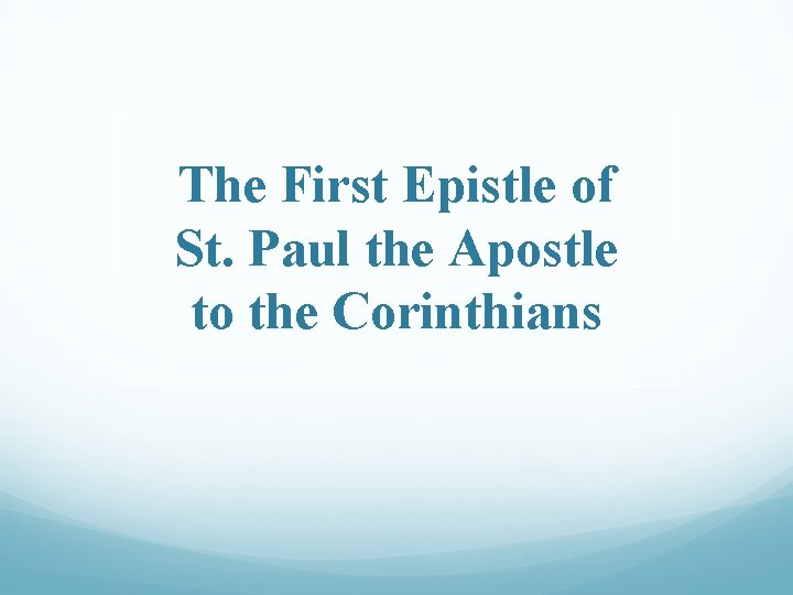 The First Epistle of St. Paul the Apostle to the Corinthians 