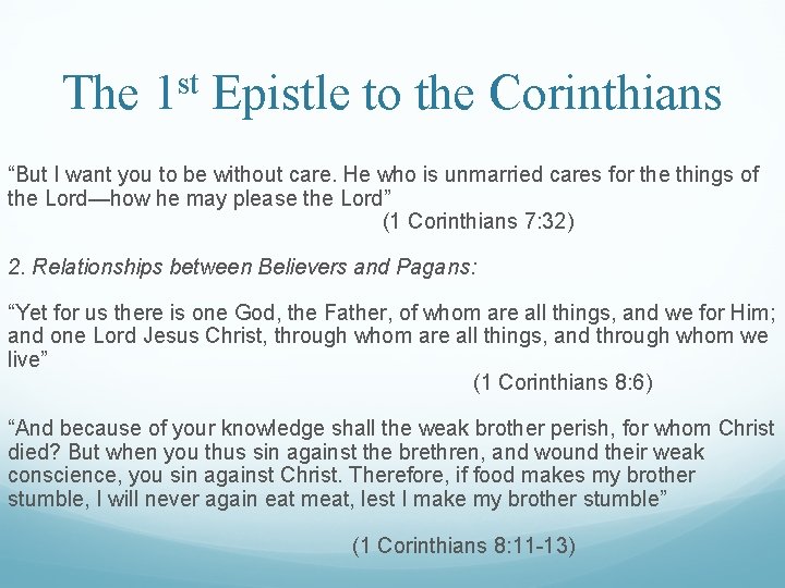 The 1 st Epistle to the Corinthians “But I want you to be without