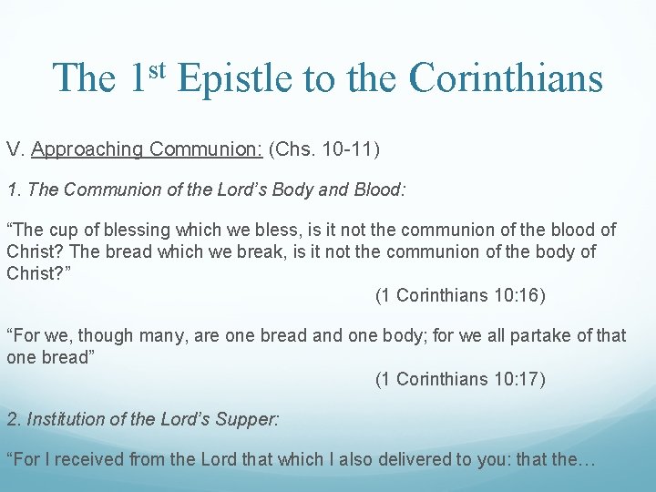 The 1 st Epistle to the Corinthians V. Approaching Communion: (Chs. 10 -11) 1.