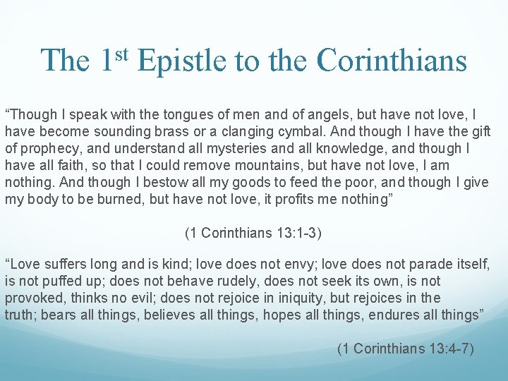 The 1 st Epistle to the Corinthians “Though I speak with the tongues of